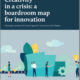 Creativity in a Crisis: a Boardroom Map for Innovation
